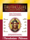 Truth and Life Dramatized Audio Bible New Testament (MP3): 1 and 2 Thessalonians, 1 and 2 Timothy, Titus, and Philemon